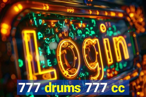 777 drums 777 cc
